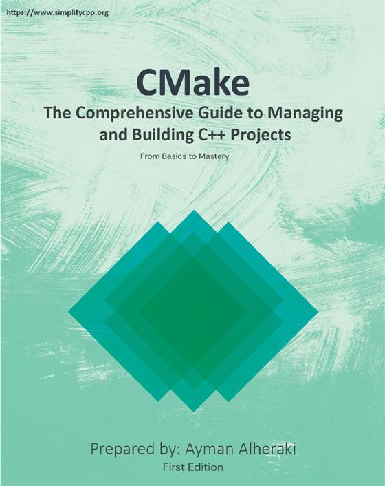 Cover of CMake The Comprehensive Guide to Managing and Building C++ Projects